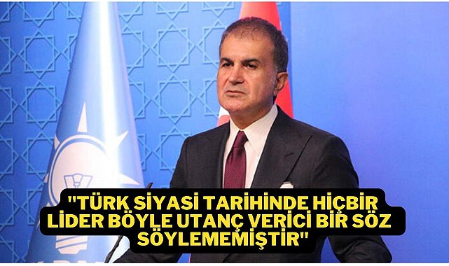 Ömer Çelik'ten Kılıçdaroğlu'na büyük eleştiri