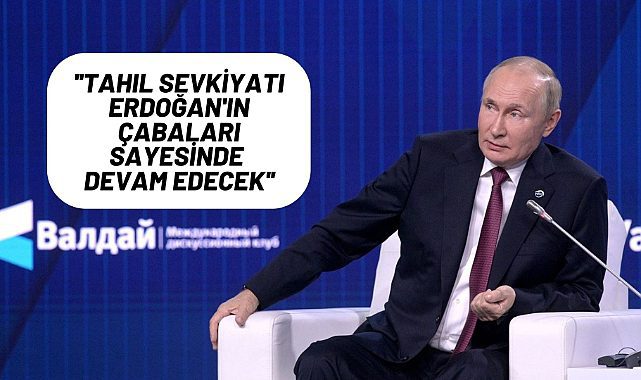 Putin: Tahıl sevkiyatı Erdoğan sayesinde devam edecek