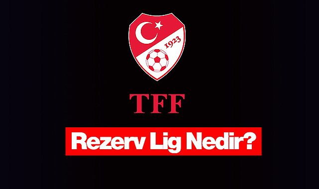 Rezerv Lig nedir? İşte yeni yayıncı kuruluşu...