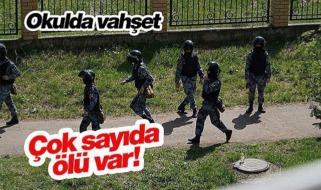 Rusya'da okula silahla saldırdı! Çok sayıda ölü ve yaralı var