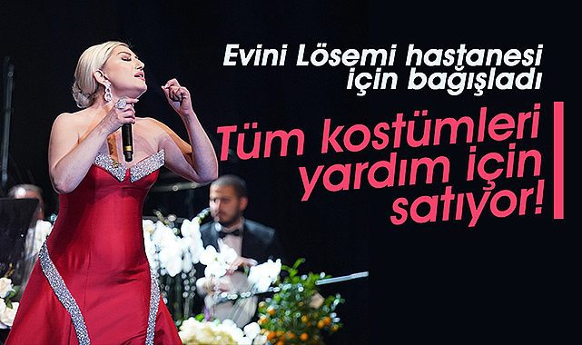 Sahne kostümlerini satışa çıkaran Muazzez Ersoy, evini Lösemi hastanesi için bağışladı