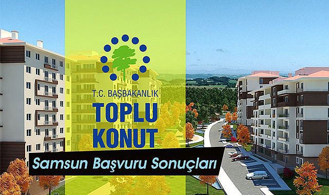 Samsun'da TOKİ kura çekilişi tarihini bekleyenlere sıcak haber! TOKİ Samsun başvuru sonuçları isim listeleri belli oldu