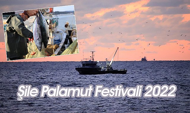 Şile Palamut Festivali 2022 ne zaman? Şile Palamut festivalinde neler olacak?