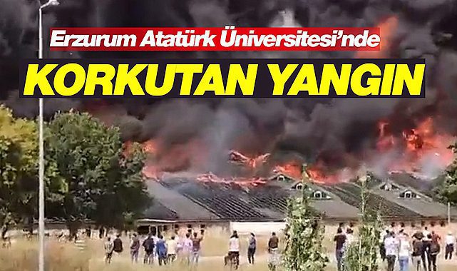 Son Dakika: Erzurum  Atatürk Üniversitesi'nde korkutan yangın! Öğrenciler yemekte yakalandı...