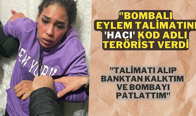 Suriyeli Terör Saldırganı Taksim'deki patlamada emri kimden aldığını açıkladı