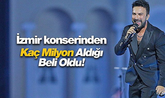 Tarkan, İzmir konserinden kaç milyon aldı?