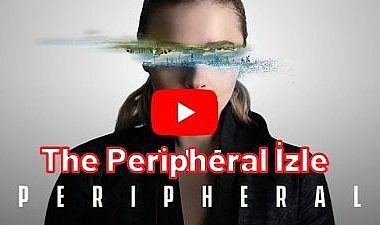 The Peripheral 7. Bölüm İzle Dizipal Diziyo Dizibox The Peripheral full izle