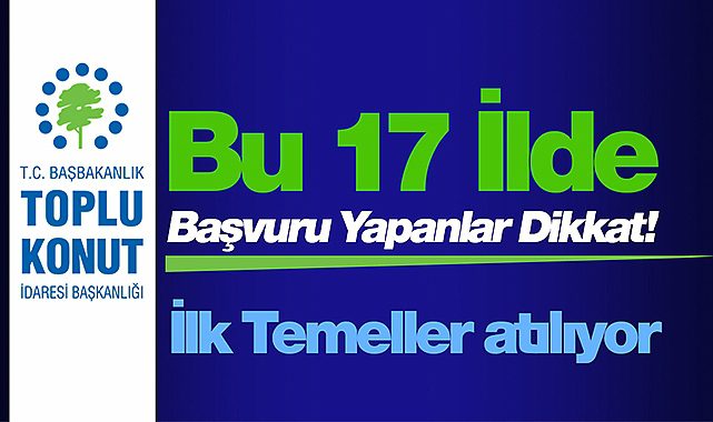TOKİ, İlk Evim konut başvurusu yapanlara müjdeyi verdi! 17 ilde ilk temeller atılıyor