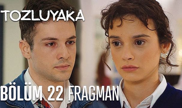 Tozluyaka yeni bölüm fragmanı! Youtube Tozluyaka 22. bölüm fragmanı izle