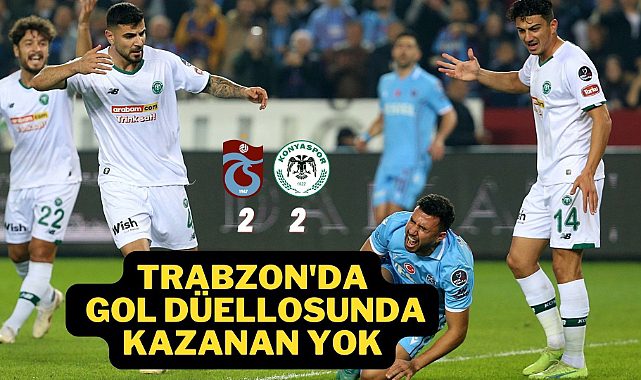 Trabzonspor Konyaspor ile 2-2 berabere kaldı