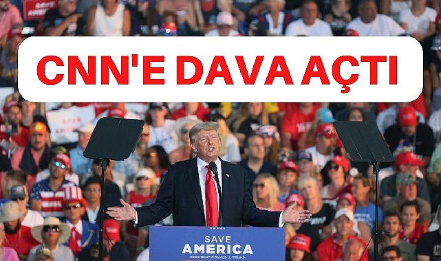 Trump'tan CNN'e dev dava! Milyonlarca dolar tazminat istedi