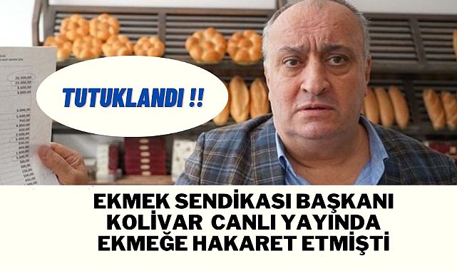 Türk halkına ve ekmeğe hakaret eden Cihan Kolivar tutuklandı