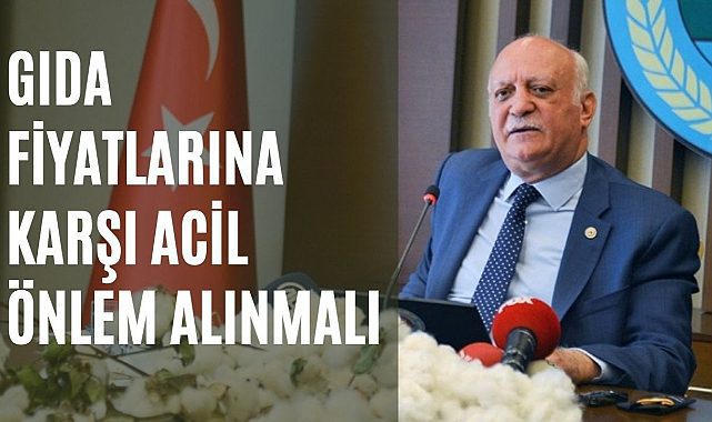 TZOB Başkanı Bayraktar: Gıda fiyatlarına karşı acil önlem alınmalı