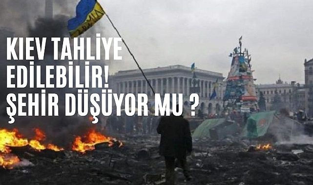 Ukrayna'nın Başkenti Kiev tahliye ediliyor