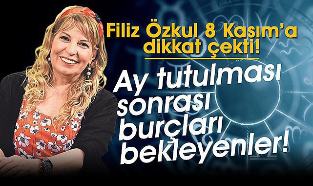 Ünlü Astrolog Filiz Özkul 8 Kasım Ay tutulmasına dikkat çekti! Bu burçlar için kritik süreç başlıyor...