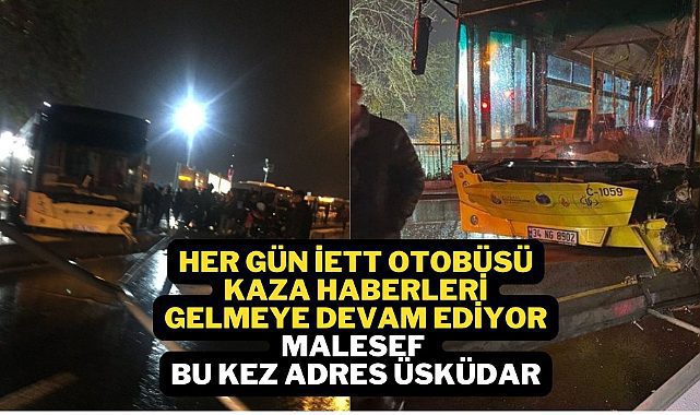 Üsküdar'da İETT Otobüsü direğe çarptı