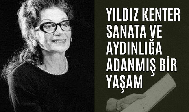 Yıldız Kenter'i ölümünün 3. yılında saygı ve özlemle anıyoruz