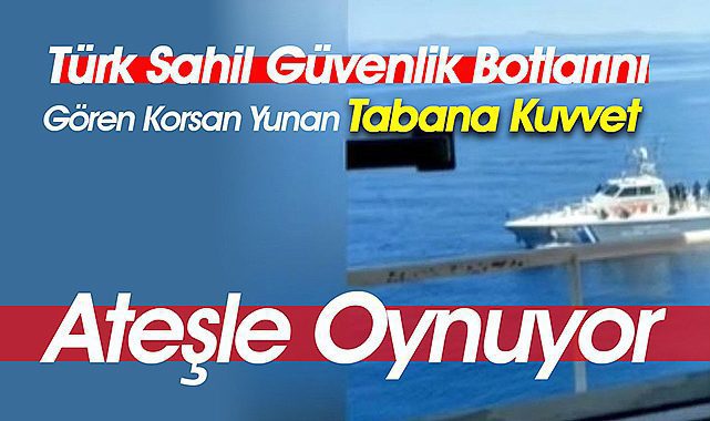 Yunanistan ateşle oynuyor! Korsan Yunan ticari gemilere ateşe başladı