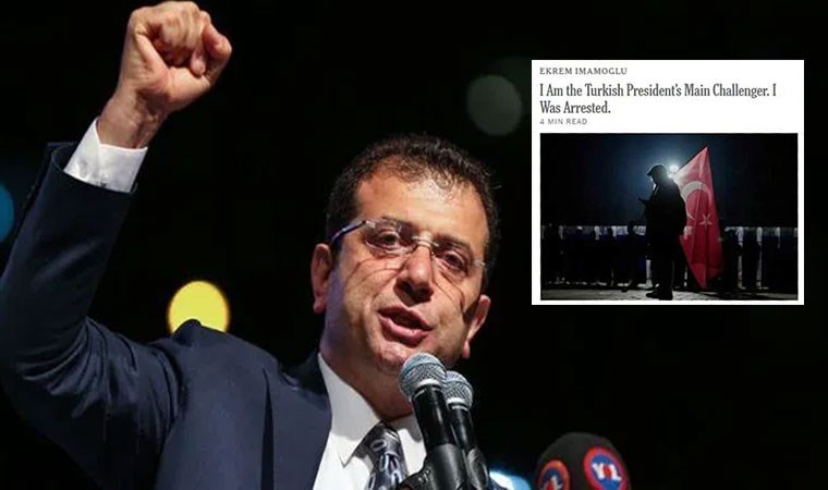 New York Times'da İmamoğlu imzası: Ben Erdoğan'ın rakibiyim ve tutuklandım