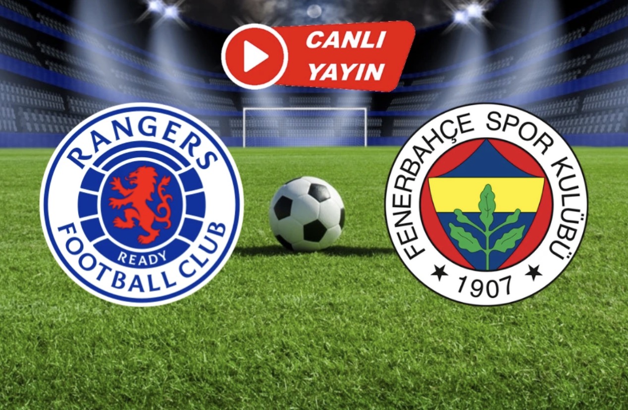 Rangers - Fenerbahçe maçına doğru... Kritik bilgiler