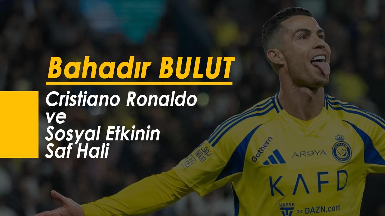 Cristiano Ronaldo ve Sosyal Etkinin Saf Hali