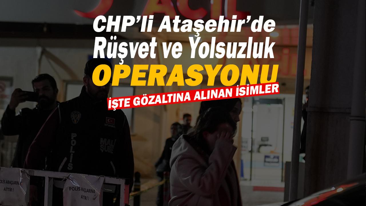 Ataşehir Belediyesi'nde rüşvet operasyonu: Kimler gözaltına alındı?