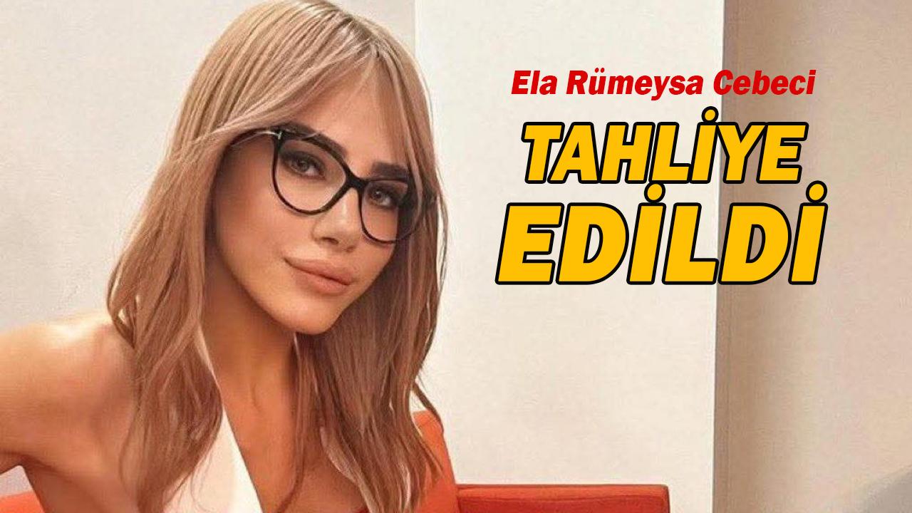 Spiker Ela Rümeysa Cebeci tahliye edildi!