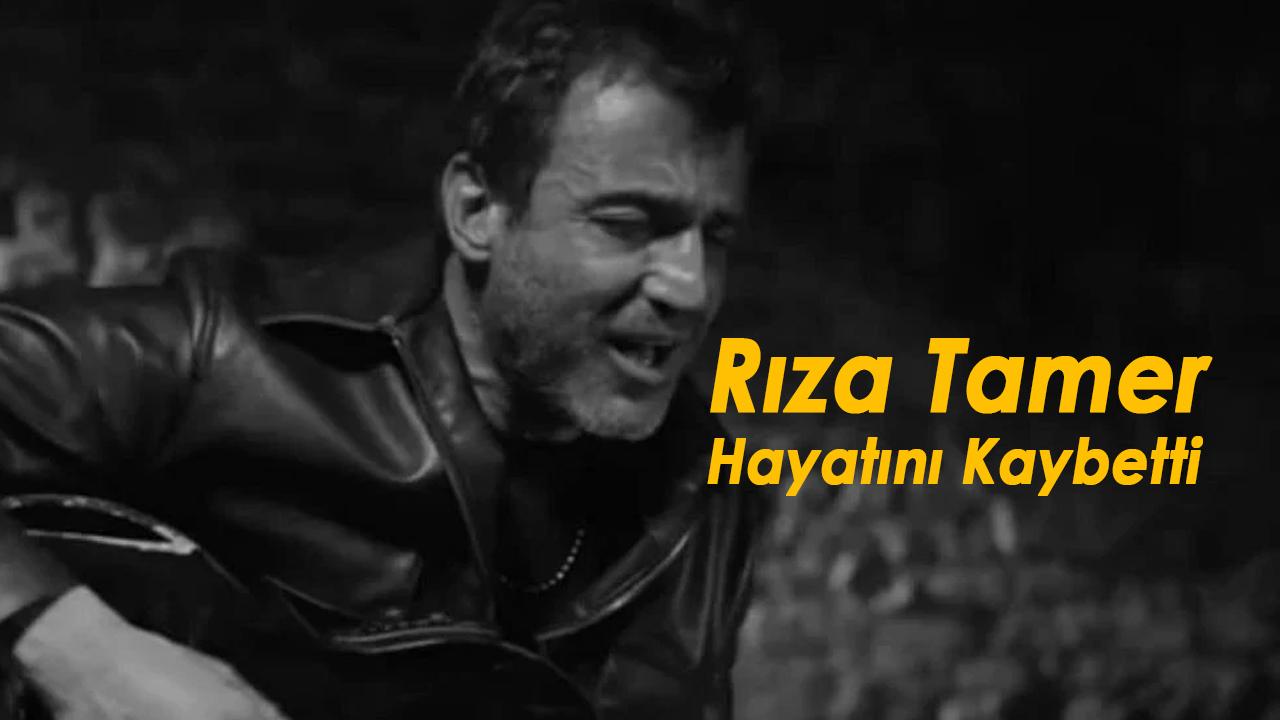 Türkiye'nin sevilen ismi Rıza Tamer, 43 yaşında hayatını kaybetti