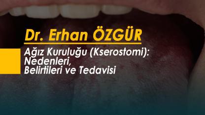Ağız Kuruluğu (Kserostomi): Nedenleri, Belirtileri ve Tedavisi
