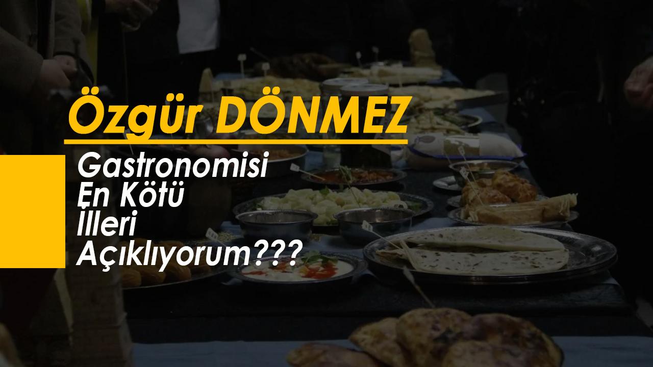 Gastronomisi En Kötü İlleri Açıklıyorum???