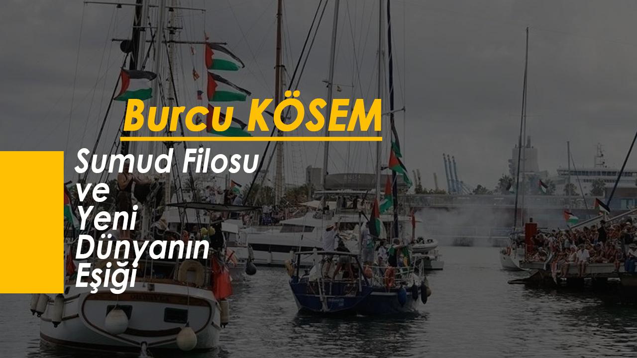 Sumud Filosu ve Yeni Dünyanın Eşiği